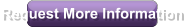 Request More Information